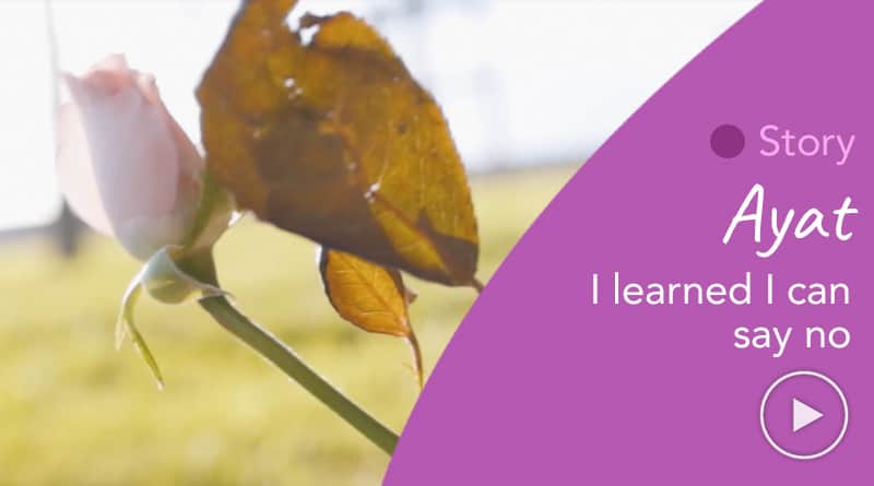 Ayat’s story: I learned I can say no.
